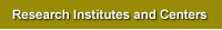 Research Institutes and Centers